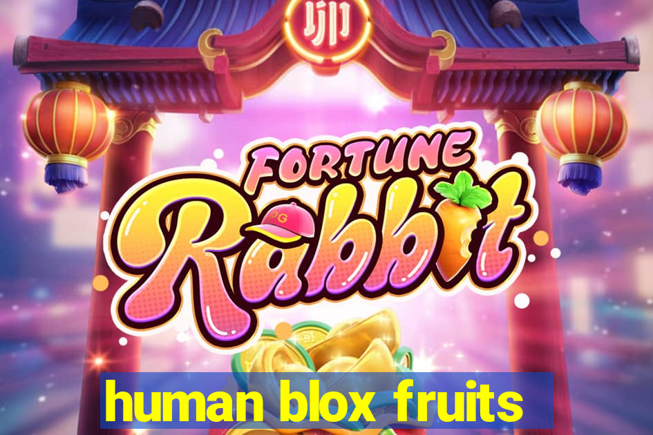 human blox fruits